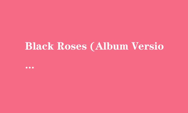 Black Roses (Album Version) 歌词