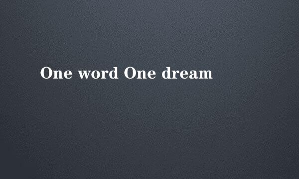 One word One dream