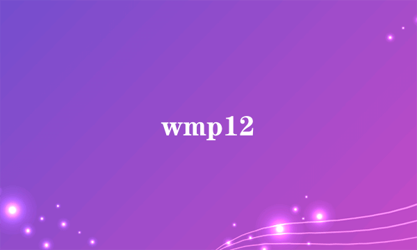 wmp12