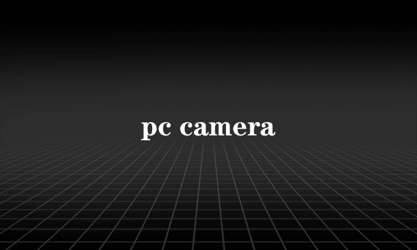 pc camera