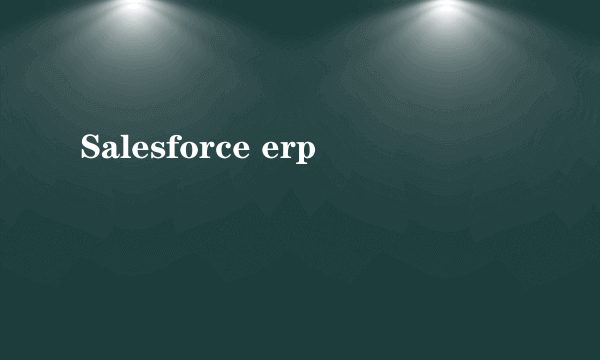 Salesforce erp