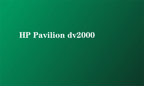 HP Pavilion dv2000