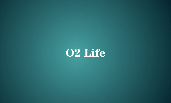 O2 Life